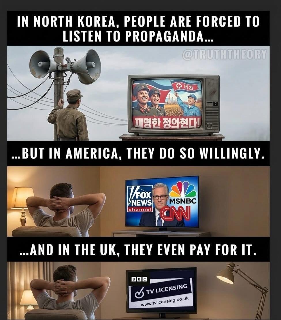 IN NORTH KOREA, PEOPLE ARE FORCED TO LISTEN TO PROPAGANDA... ...BUT IN AMERICA, THEY DO SO WILLINGLY. ...AND IN THE UK, THEY EVEN PAY FOR IT.