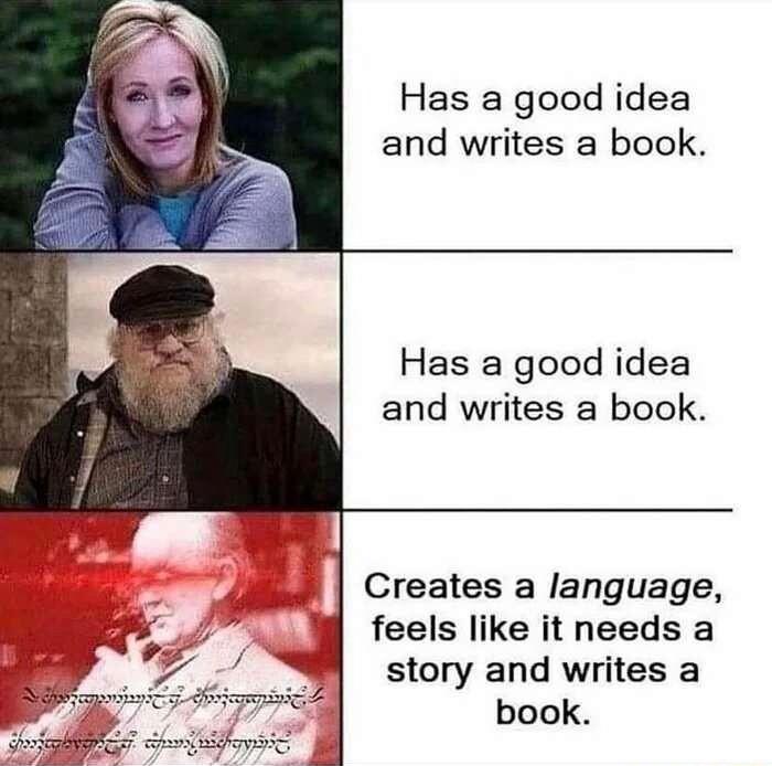 Has a good idea and writes a book Has a good idea and writes a book Creates a language feels like it needs a story and writes a book