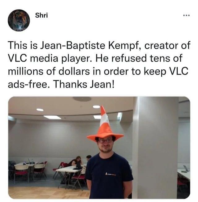 Shri This is Jean Baptiste Kempf creator of VLC media player He refused tens of millions of dollars in order to keep VLC ads free Thanks Jean