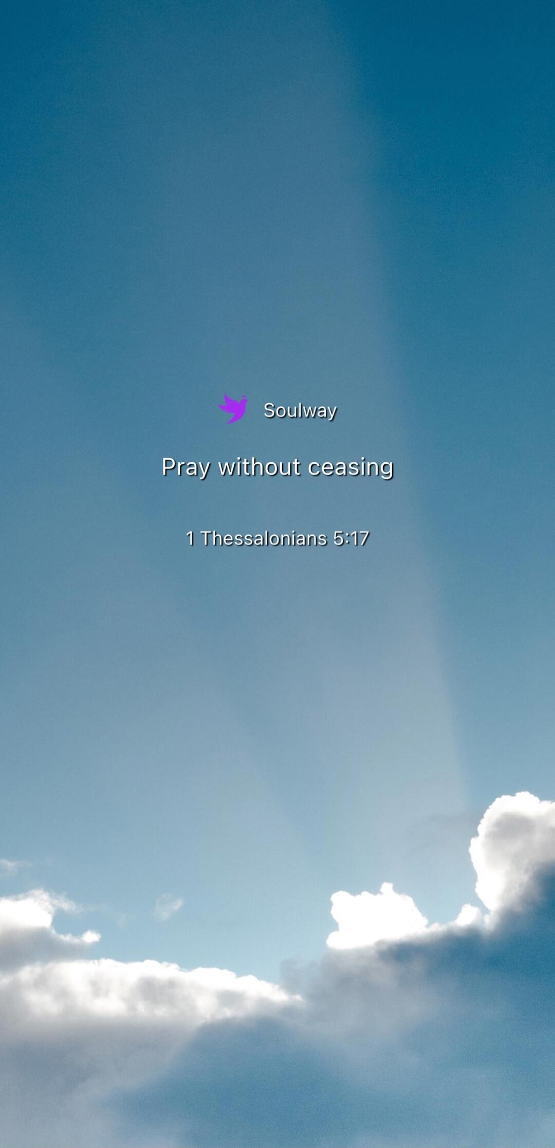 Soulway
Pray without ceasing
1 Thessalonians 5:17