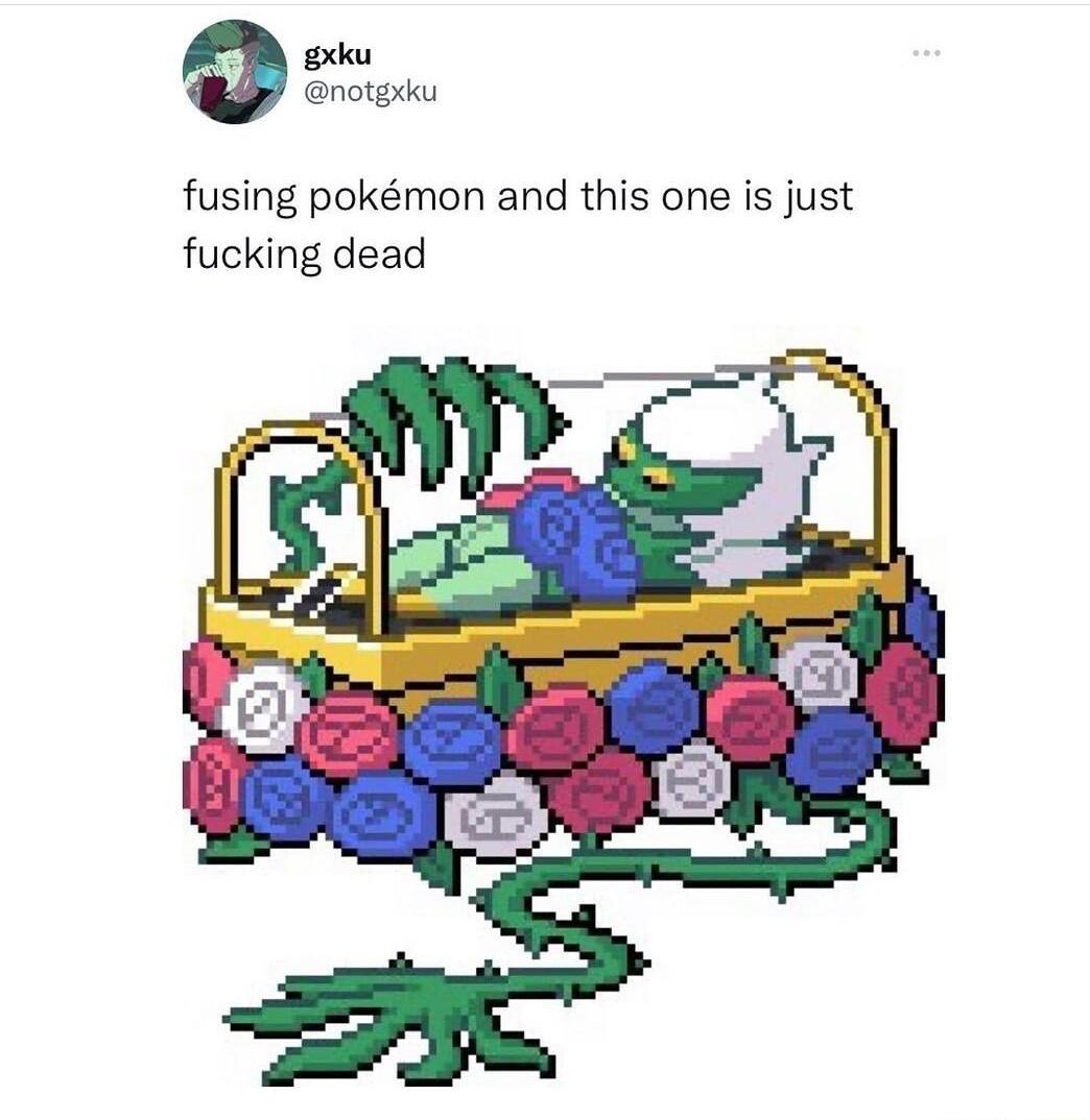 gxku notgxku fusing pokmon and this one is just fucking dead