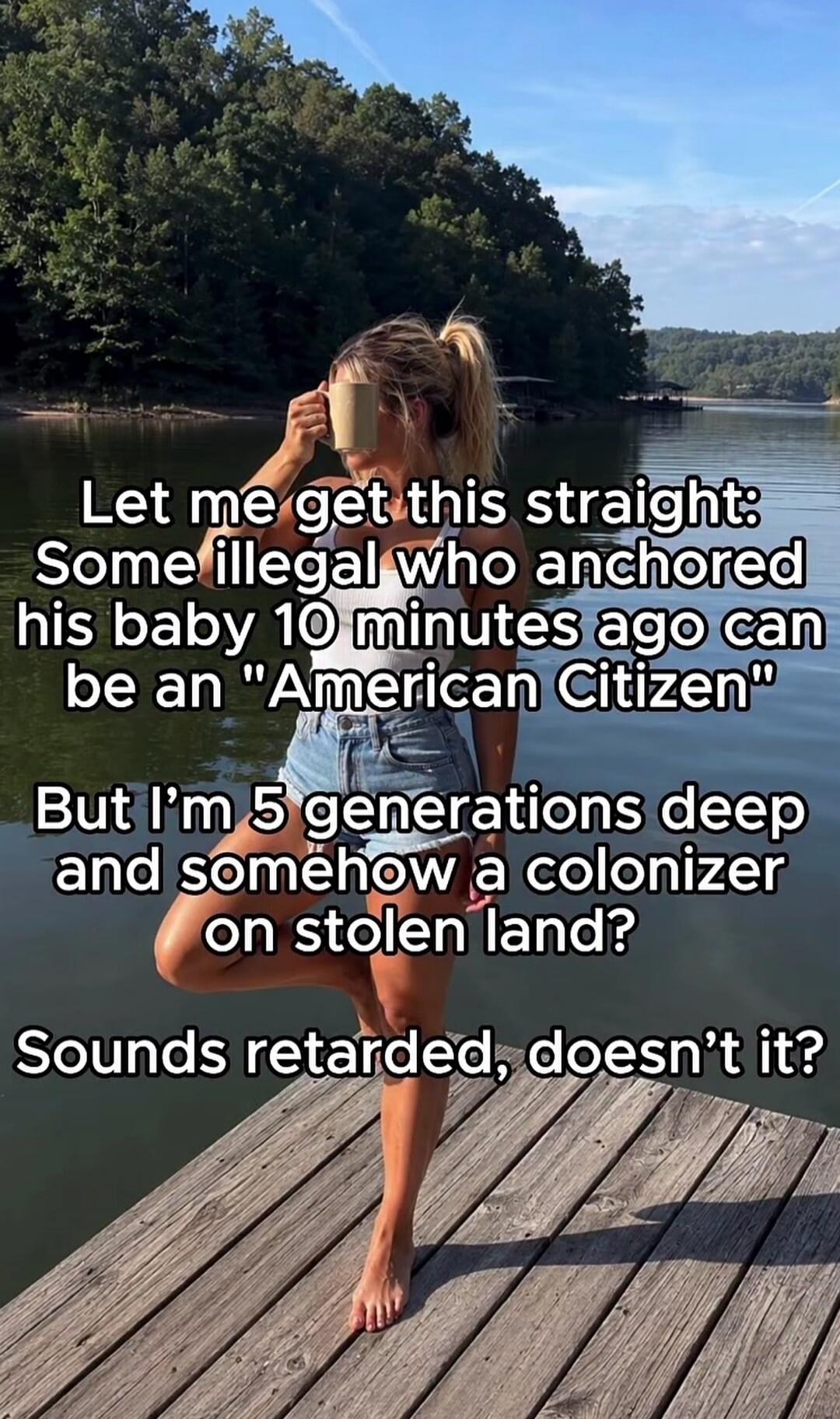 Let me get this straight: Some illegal who anchored his baby 10 minutes ago can be an 