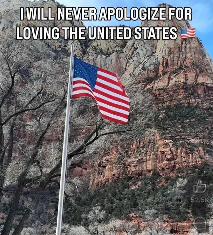 I WILL NEVER APOLOGIZE FOR LOVING THE UNITED STATES