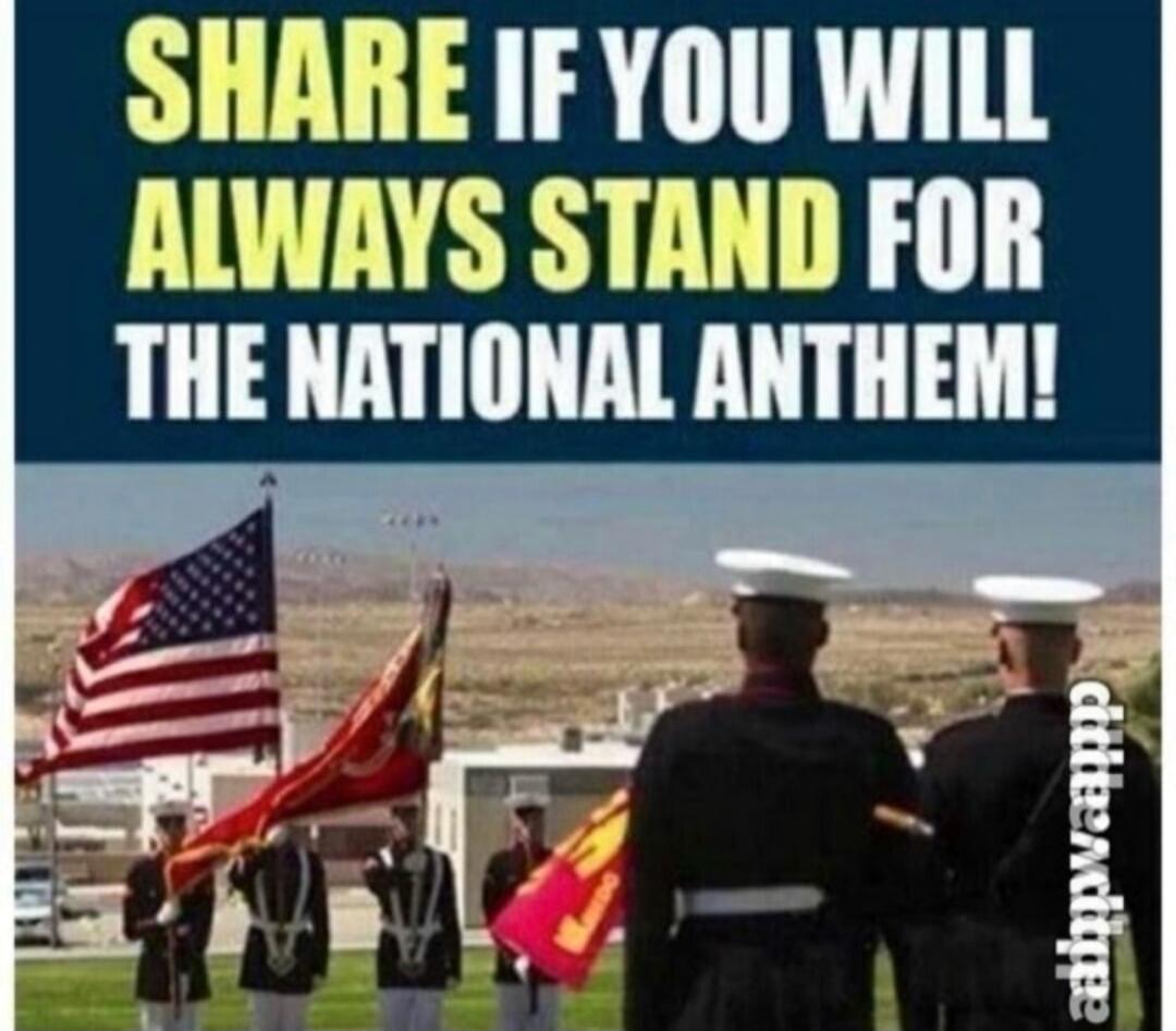 SHARE IF YOU WILL ALWAYS STAND FOR THE NATIONAL ANTHEM!