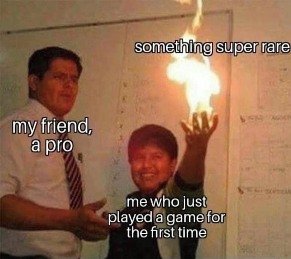 F SeEhiing SUREE ELE me who just playedgame the first time