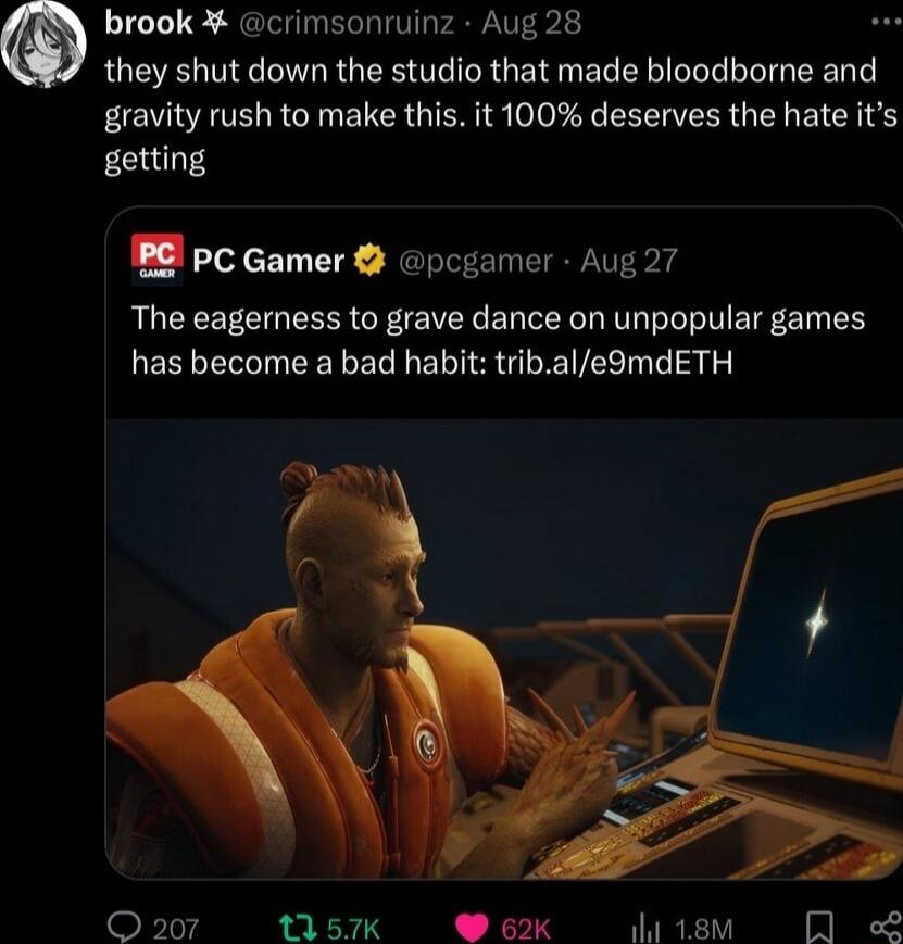 brook crimsonruinz Aug 28 they shut down the studio that made bloodborne and gravity rush to make this it 100 deserves the hate its getting PC Gamer pcgamer Aug 27 The eagerness to grave dance on unpopular games has become a bad habit tribale9mdETH O 1157k W6k J11sv