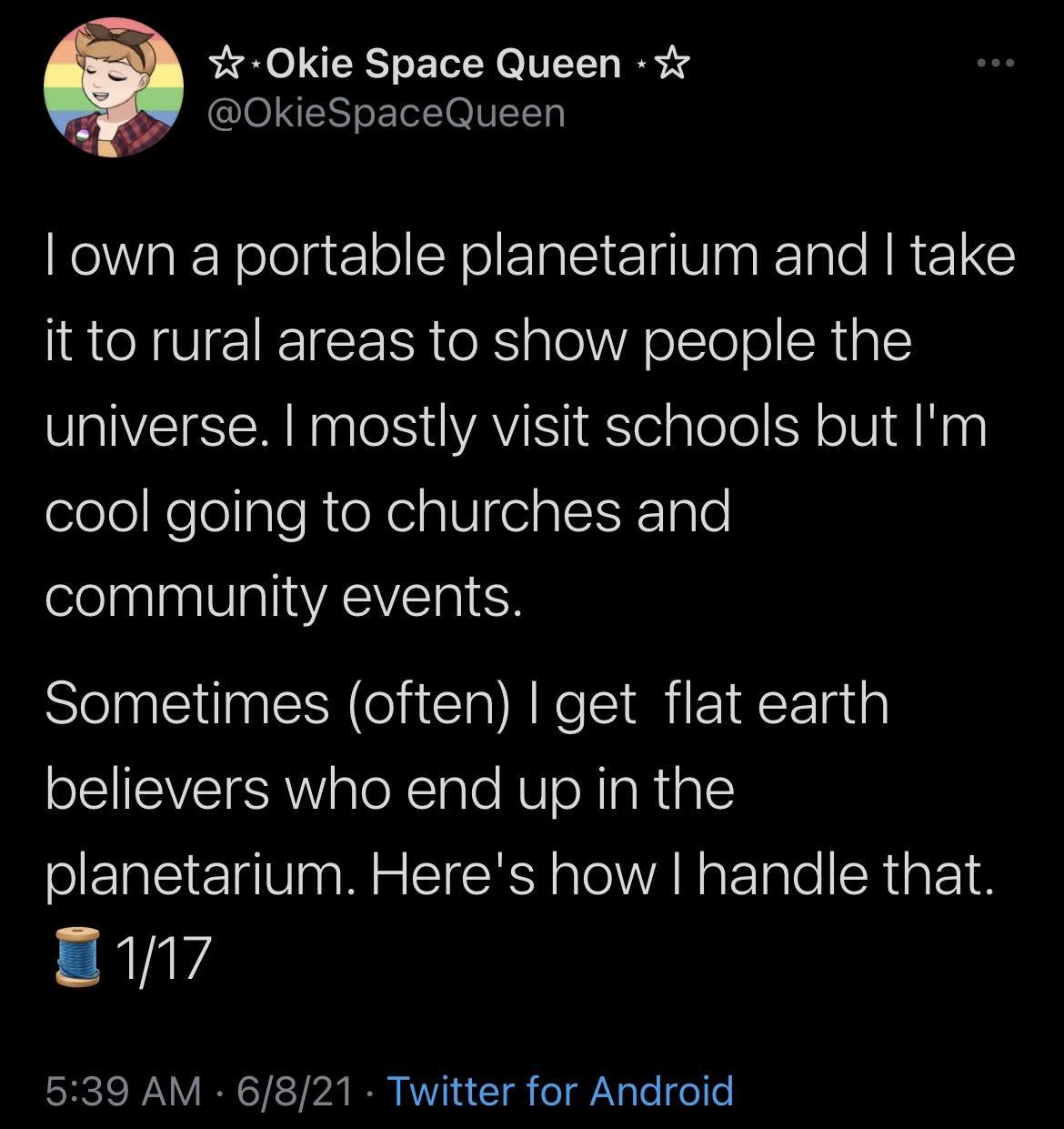 f Y Okie Space Queen PW 0kieSpaceQueen NeWisEERololglollsY el ElalE il VI Ial AR ELE it to rural areas to show people the VlVEISER oS AU e glele SR eIV AN oleloKelollgleRieXeiaSeiplsTK10T0 community events Sometimes often get flat earth OEIIEVEIESAW aleNTalo NV oRIaRigl planetarium Heres how handle that g1n7 SRCICIAN Y INTAST A I WY1 A 1 o Vg e o e