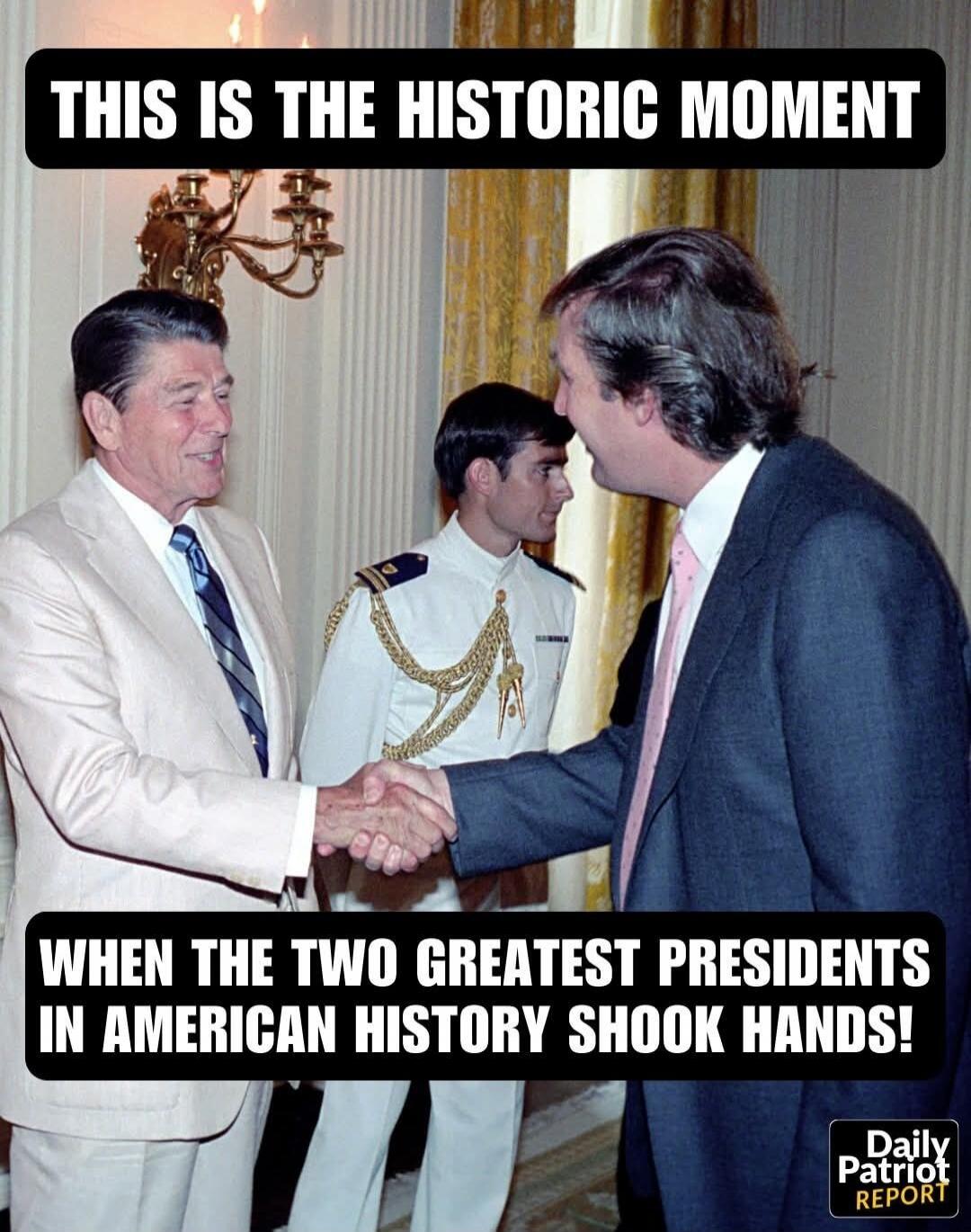 THIS IS THE HISTORIC MOMENT WHEN THE TWO GREATEST PRESIDENTS IN AMERICAN HISTORY SHOOK HANDS! Daily Patriot REPORT