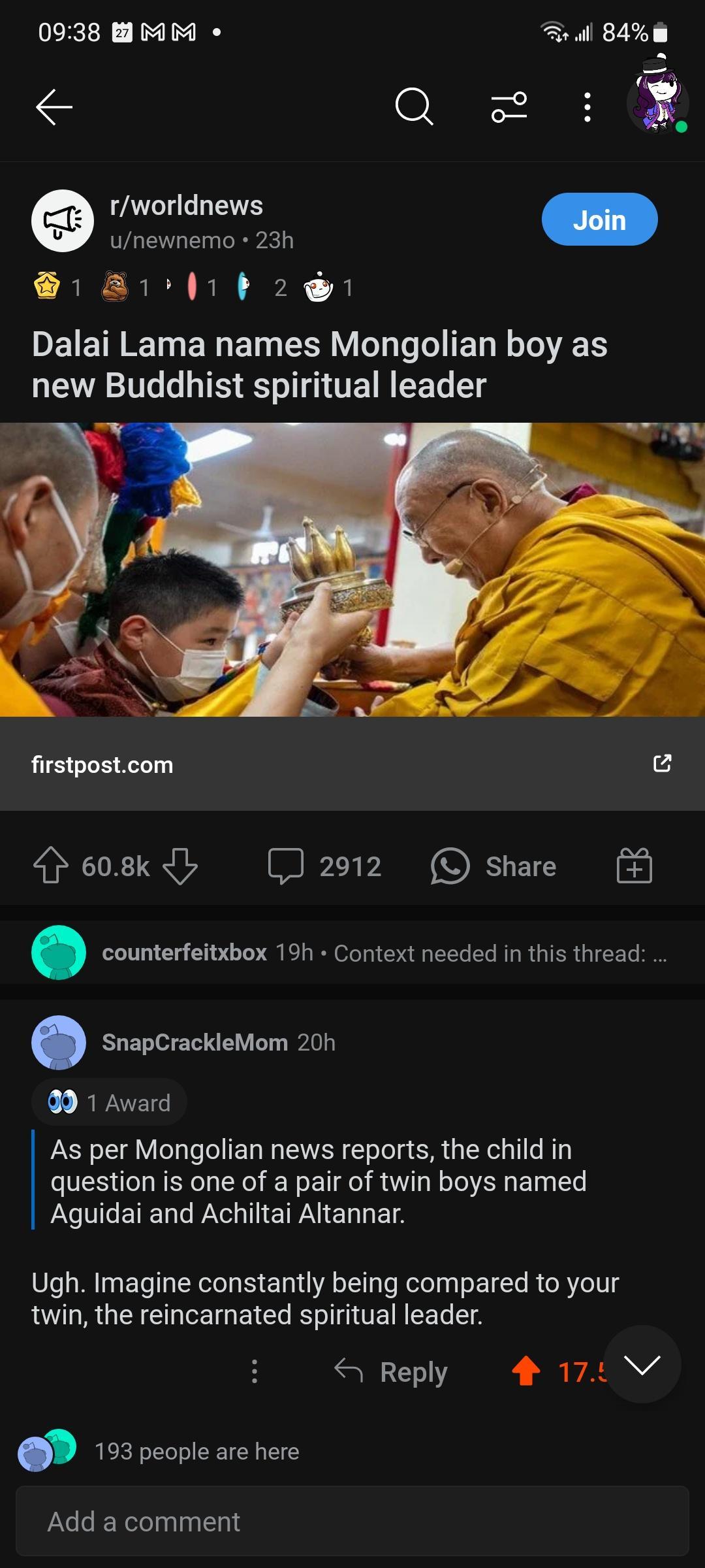 0938 MMM Al 848 rworldnews unewnemo 23h 18101129 DEIETRET G EREN Y L LI TEL N O S new Buddhist spiritual leader 74 firstpostcom peoskdh J2912 O Share counterfeitxbox 19h Context needed in this thread SnapCrackleMom 20h 1 Award As per Mongolian news reports the child in question is one of a pair of twin boys named Aguidai and Achiltai Altannar Ugh Imagine constantly being compared to your QLR QLY E