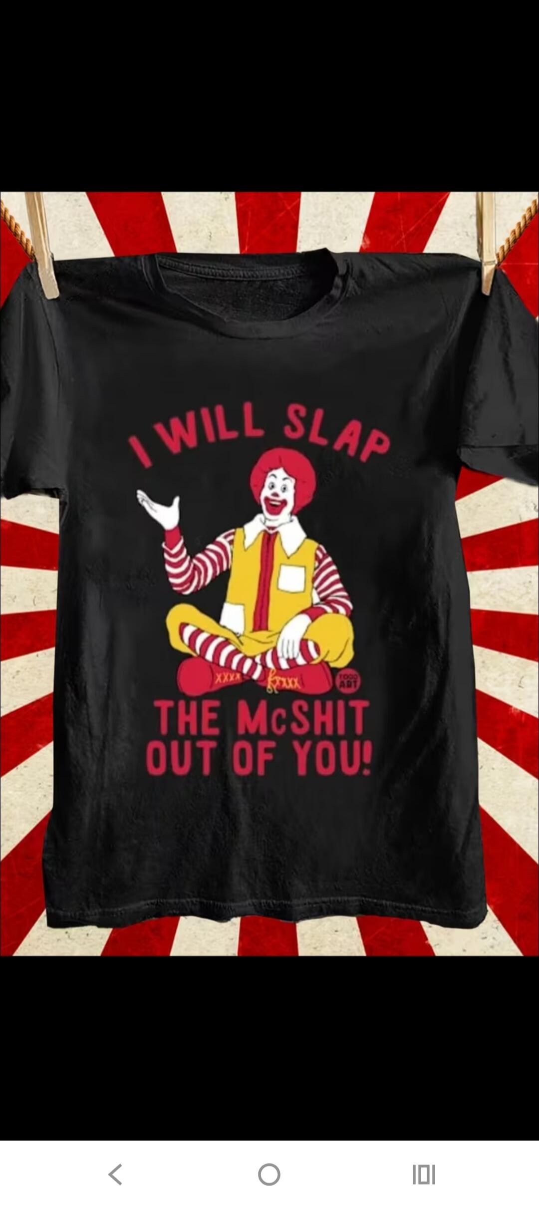 I WILL SLAP THE McSHIT OUT OF YOU!