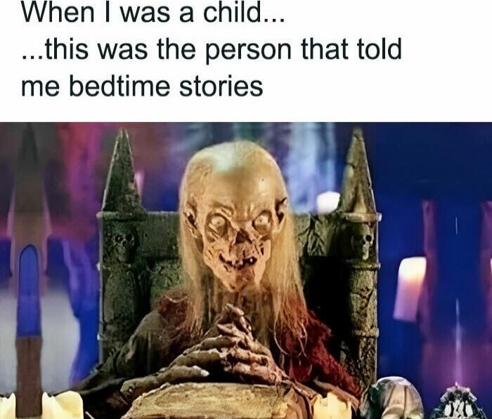 When I was a child... ...this was the person that told me bedtime stories