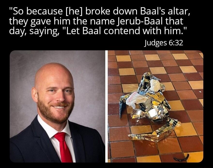 So because he broke down Baals altar they gave him the name Jerub Baal that day saying Let Baal contend with him