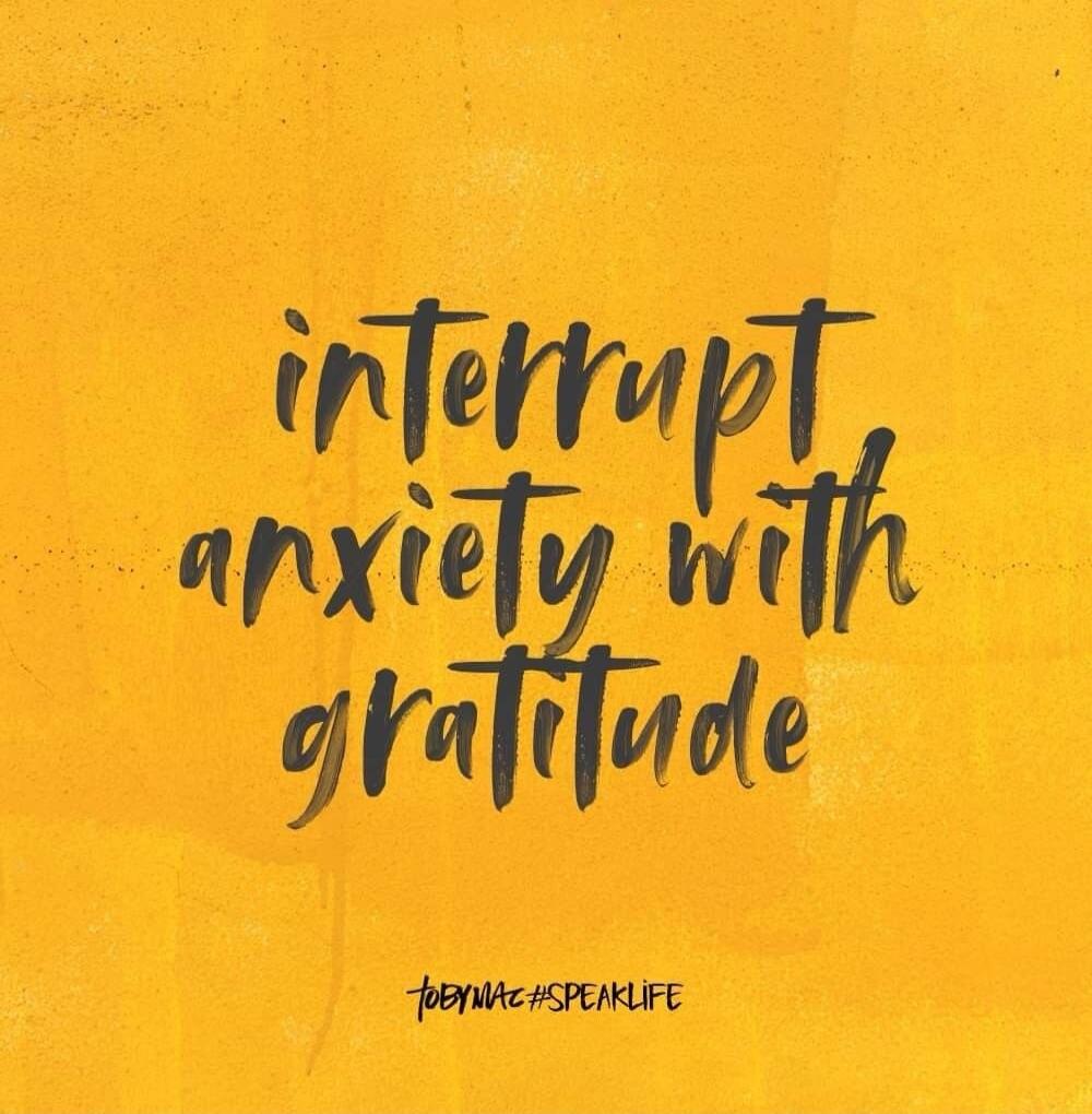 interrupt anxiety with gratitude