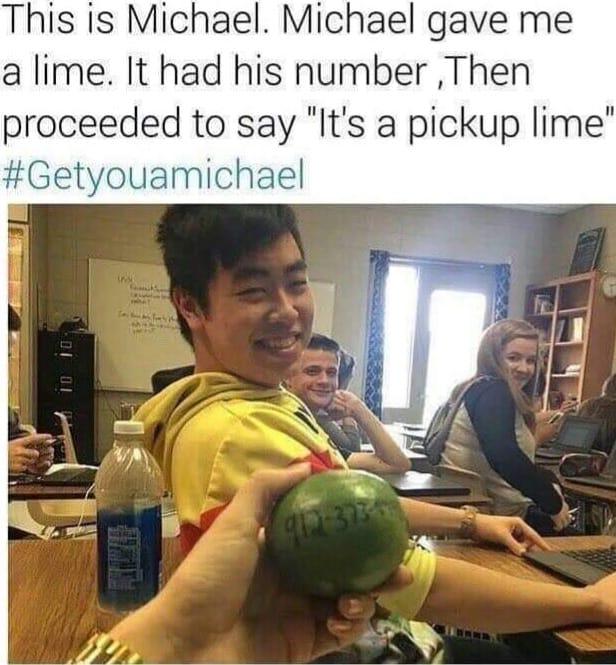 This is Michael Michael gave me a lime It had his number Then proceeded to say Its a pickup lime ouamichael