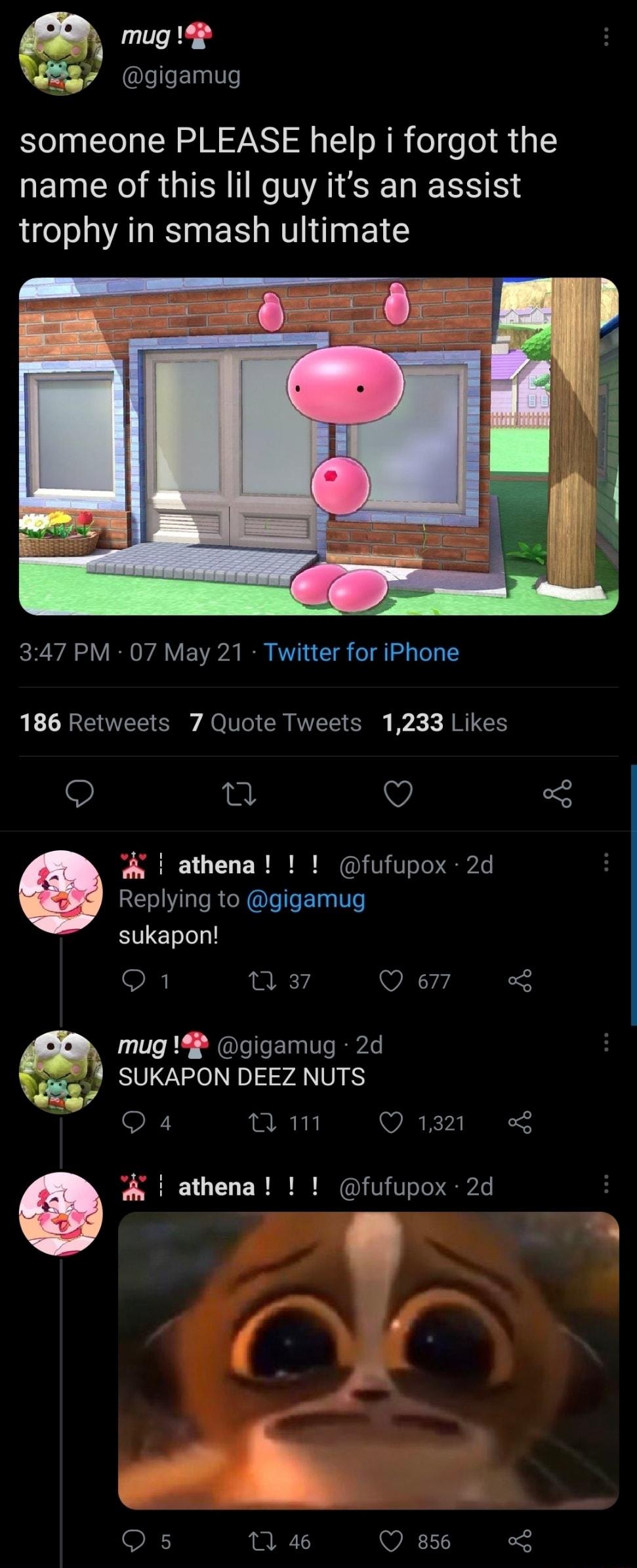 mug re W7 gigamug someone PLEASE help i forgot the name of this lil guy its an assist trophy in smash ultimate 347 PM 07 May 21 Twitter for iPhone LE PRIV SO O TTo R KWVZETSY S A M S Q Q 9 athena fufupox 2d RETTTale RN ssEpalils sukapon Q1 n 37 Q 677 3 mug gigamug 2d SUKAPON DEEZ NUTS e S g Q 4 111 Q 1321 athena fufupox 2d