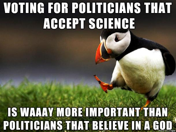 VOTING FOR POLITICIANS THAT LHH 14 eI Hd H v T mkm IS WAARY MORE IMPORTANT THAN POLITICIANS THAT BELIEVE IN A GOl