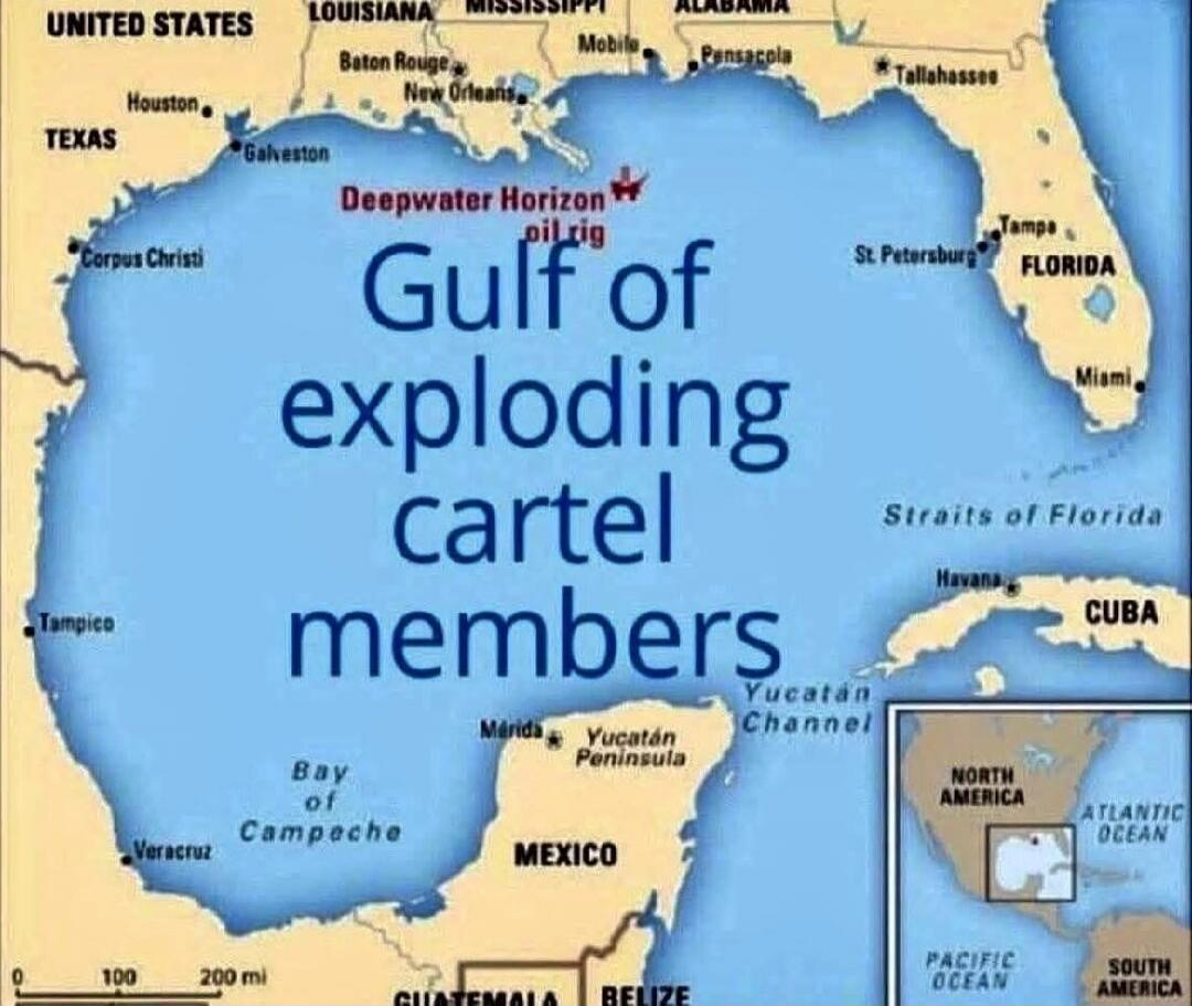 Gulf of exploding cartel members
Deepwater Horizon oil rig