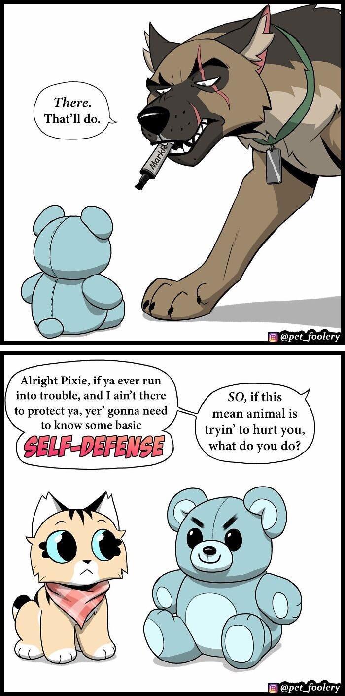 Thatll do pet_foolery Alright Pixie if ya ever run into trouble and T aint there SO if this to protect ya yer gonna need asiemanimalis i tryin to hurt you what do you do