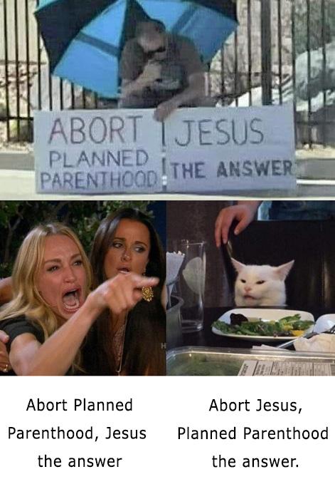 Abort Planned Abort Jesus Parenthood Jesus Planned Parenthood the answer the answer