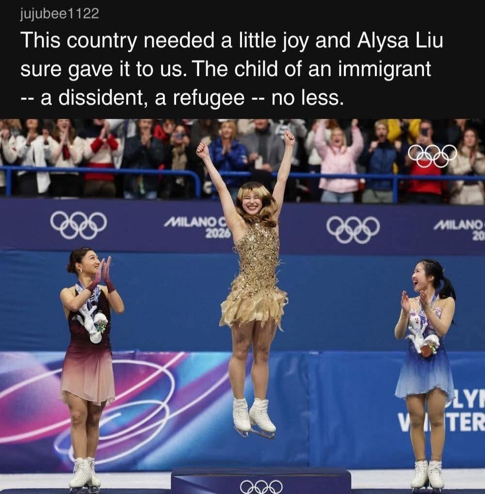 jujubee1122 This country needed a little joy and Alysa Liu sure gave it to us. The child of an immigrant -- a dissident, a refugee -- no less.