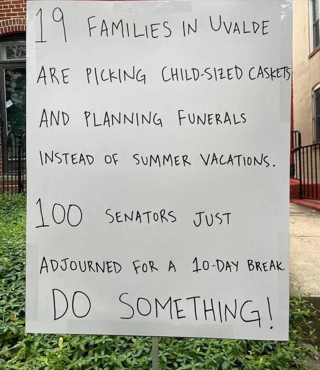 i 1OWLES N UvaLvg j ARE PCkING CHILD SIED CASKeR AND PLANNING FUNERALS INSTEAD OF SUMMER VACATIONS V X_OO SENATORS JUST ADJIOURNED Tok A 10 DAY Brerk DO SOMeTHNG