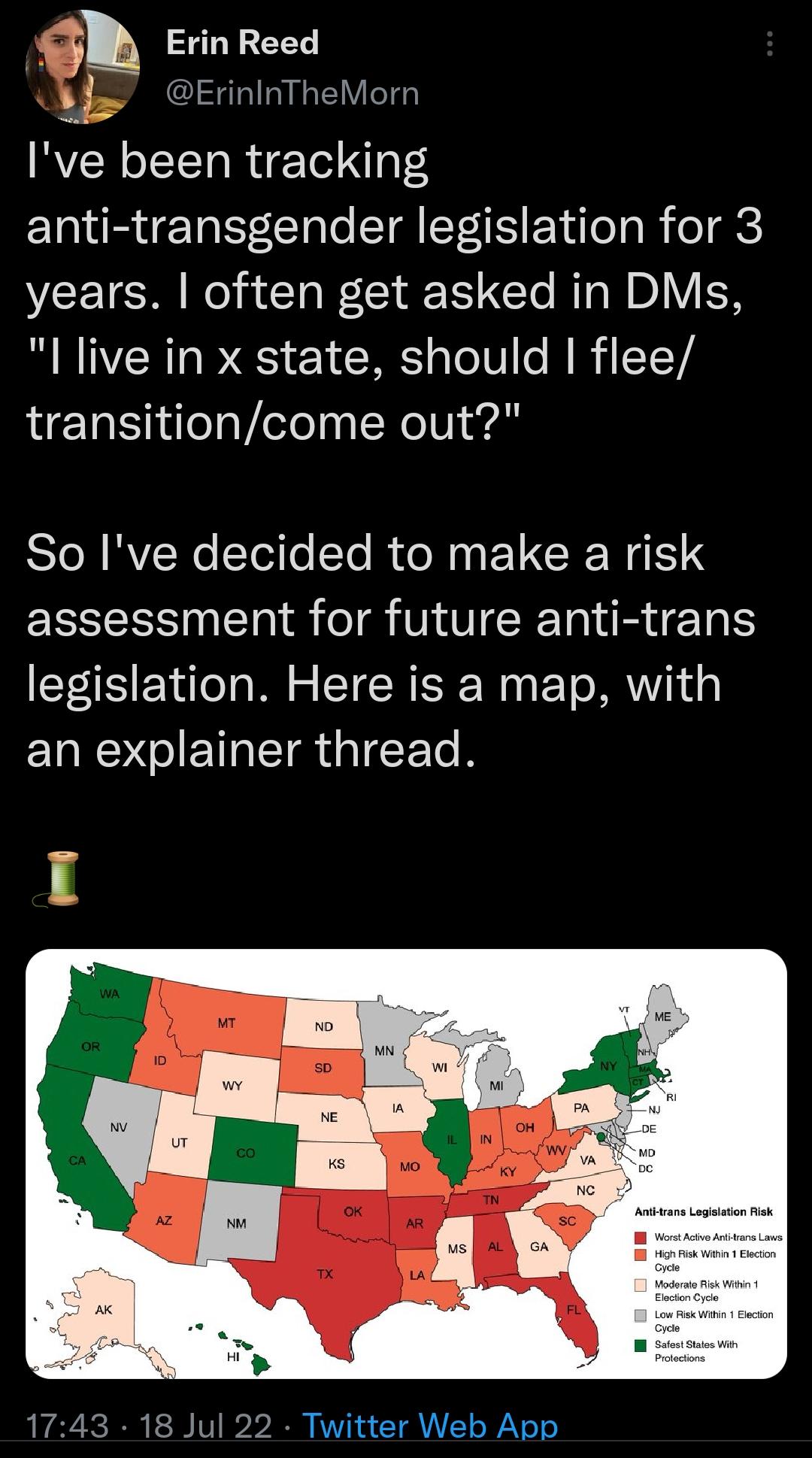 g Erin Reed ErininTheMorn I been tracking EETETa Clale TR IET S EYiTo T R oTd VCEICR R Clal C a1 e RTa W DL VI l live in x state should flee transitioncome out SN RN EleileleTe RUeN N ETCRRIET assessment for future anti trans legislation Here is a map with ERENGIETEIRGIEETR I 1743 18 Jul 22 Twitter Web App