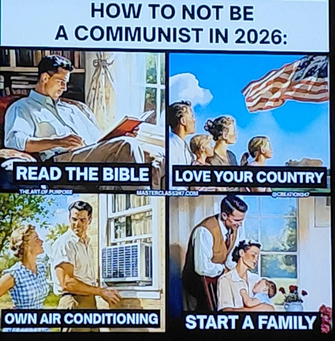 HOW TO NOT BE A COMMUNIST IN 2026: READ THE BIBLE LOVE YOUR COUNTRY OWN AIR CONDITIONING START A FAMILY