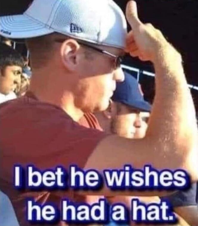 I bet he wishes he had a hat.