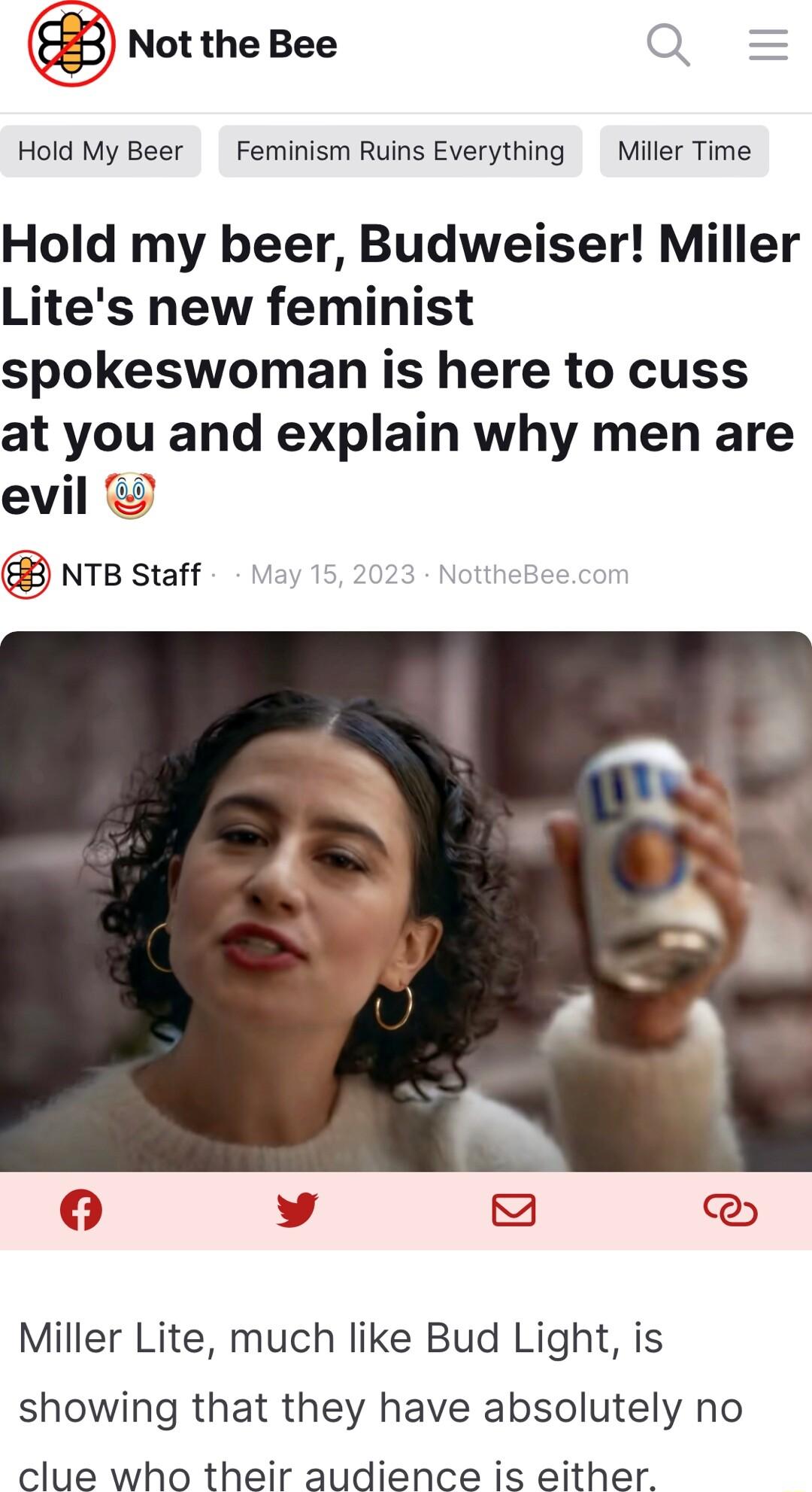 fg Not the Bee Q Hold My Beer Feminism Ruins Everything Miller Time Hold my beer Budweiser Miller Lites new feminist spokeswoman is here to cuss at you and explain why men are evil NTB Staff 23 Notthe Miller Lite much like Bud Light is showing that they have absolutely no clue who their audience is either