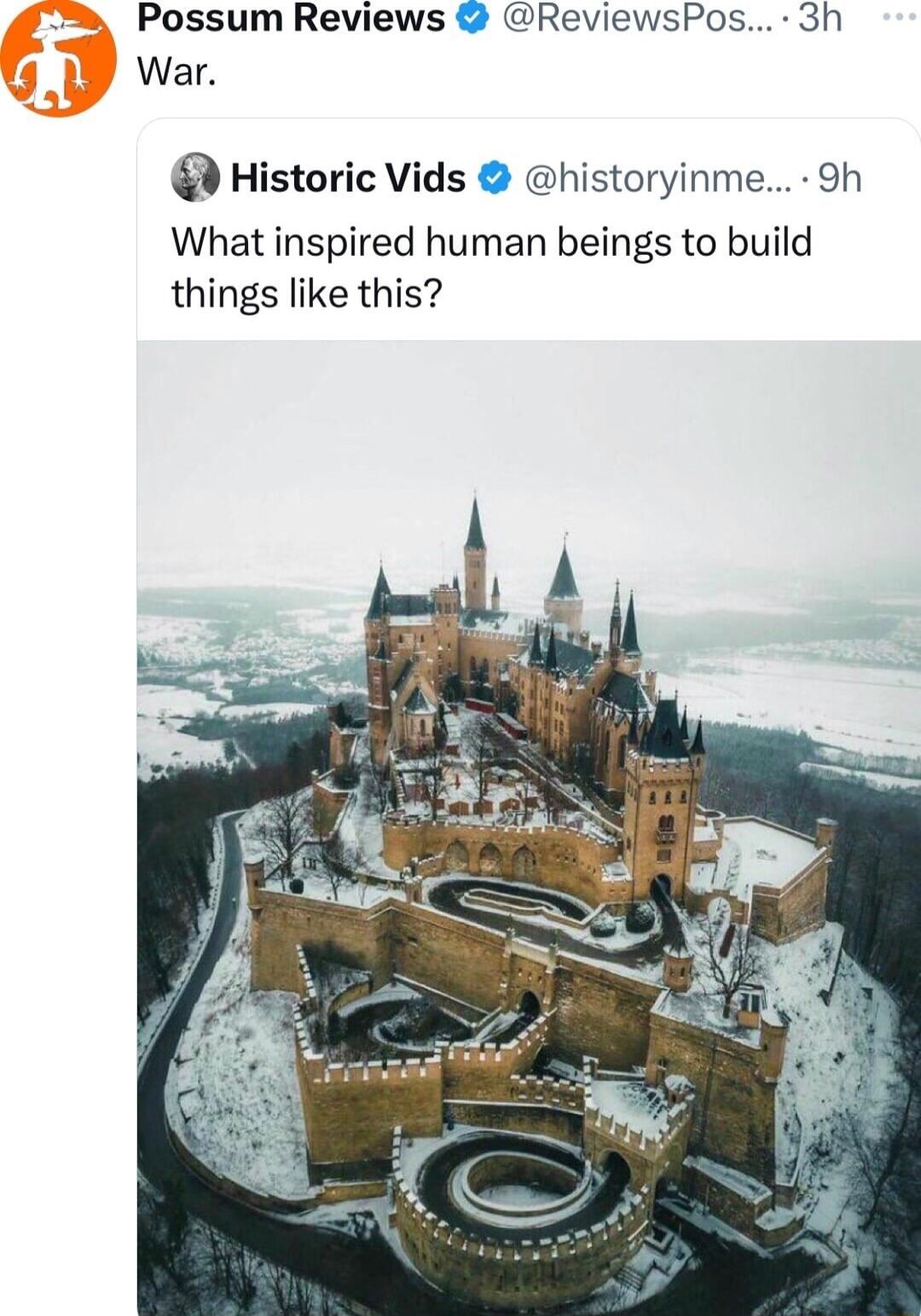 Possum Reviews ReviewsPos 3h War aHistoricVids historyinme 9h What inspired human beings to build things like this