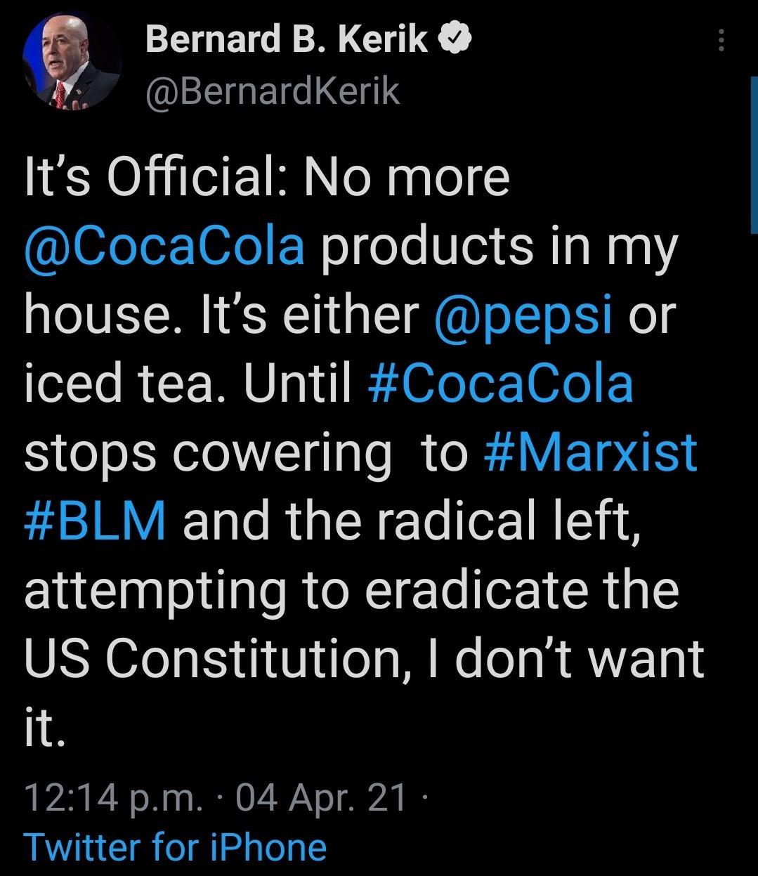 CENEI GGl BernardKerik Its Official No more ISfele10e1 ENo oTe Vei NN 1 house Its either pepsi or Tole R U1 p A OfeTor100 F stops cowering to Marxist BLM and the radical left attempting to eradicate the US Constitution dont want It 22 RN o W o o R 073V o 7 B Twitter for iPhone