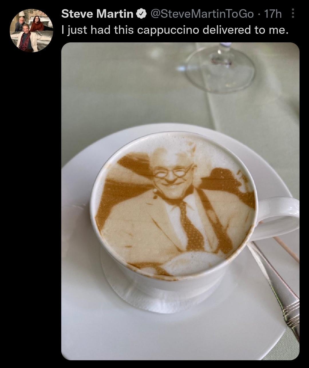 Steve Martin eMartinToGo 17h 1 just had this cappuccino delivered to me