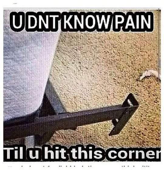 U DNT KNOW PAIN TIL U HIT THIS CORNER
