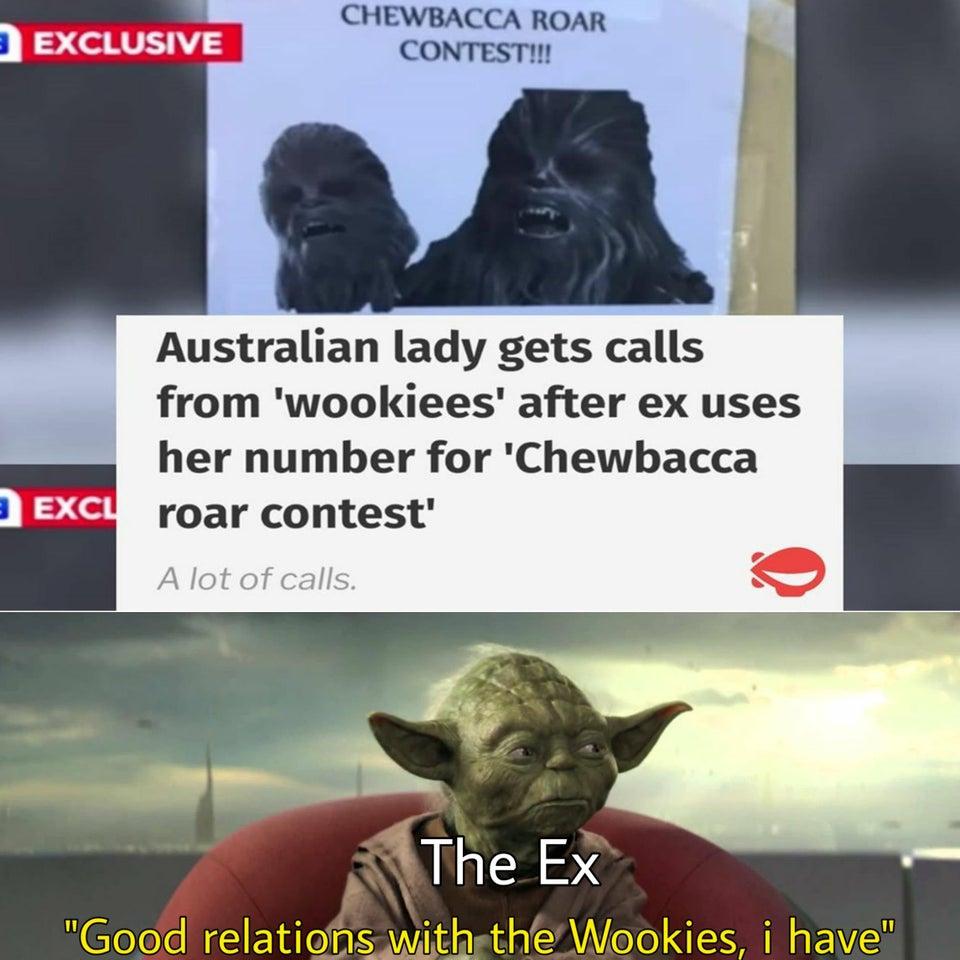 CHEWBACCA ROAR 2 Y S CONTEST Australian lady gets calls from wookiees after ex uses her number for Chewbacca roar contest