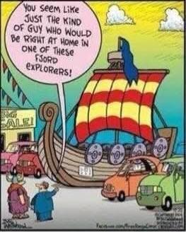 You seem like just the kind of guy who would be right at home in one of these FJORD EXPLORERS!