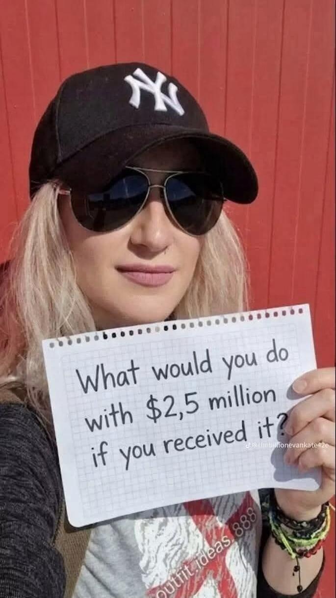 What would you do with $2,5 million if you received it? outfit.ideas.888 @thebillionevankate42e