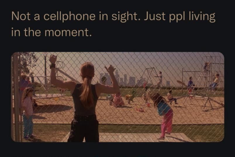 Not a cellphone in sight Just ppl living LRGERNINERIS