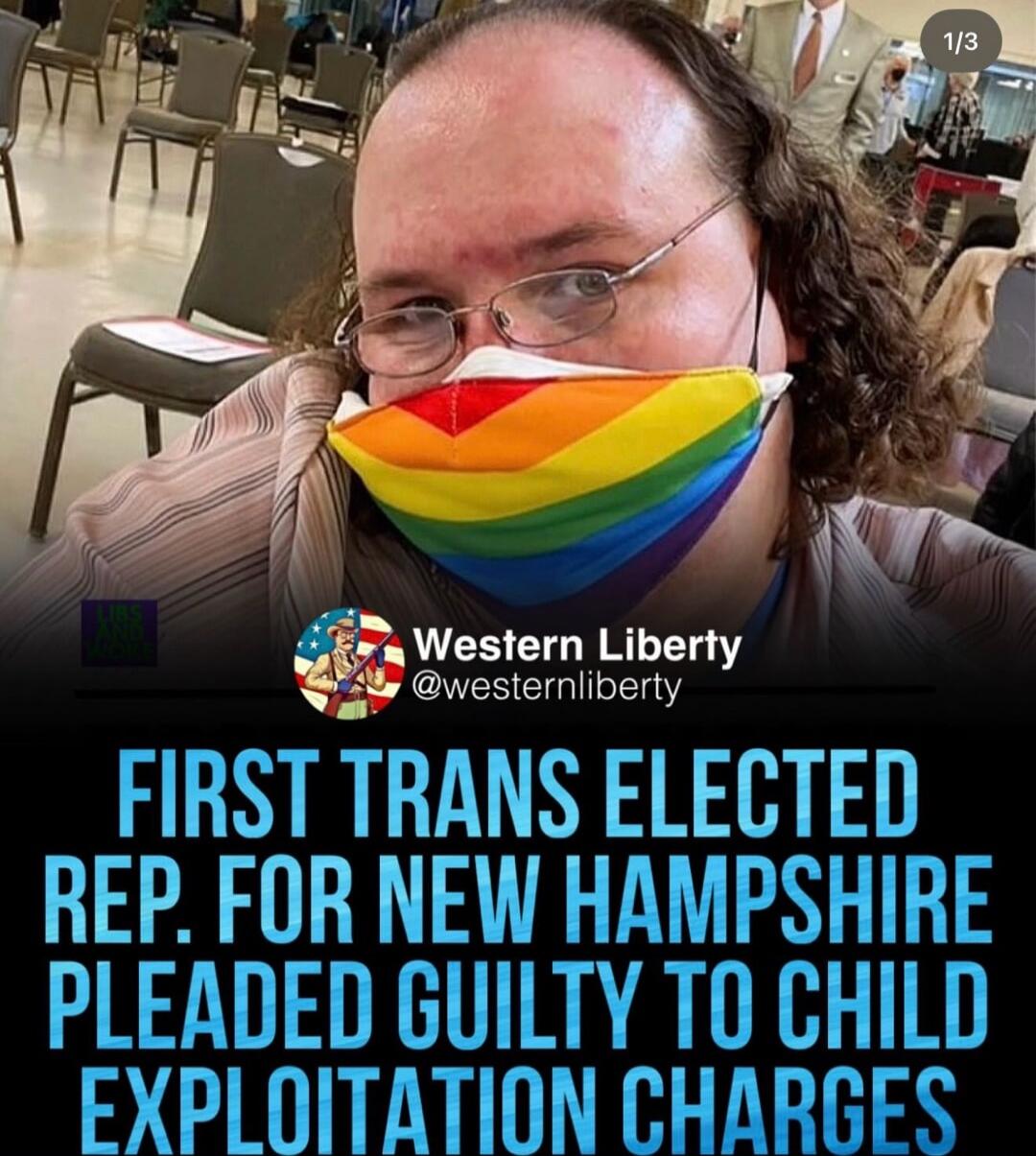 FIRST TRANS ELECTED REP. FOR NEW HAMPSHIRE PLEADED GUILTY TO CHILD EXPLOITATION CHARGES
Western Liberty @westernliberty