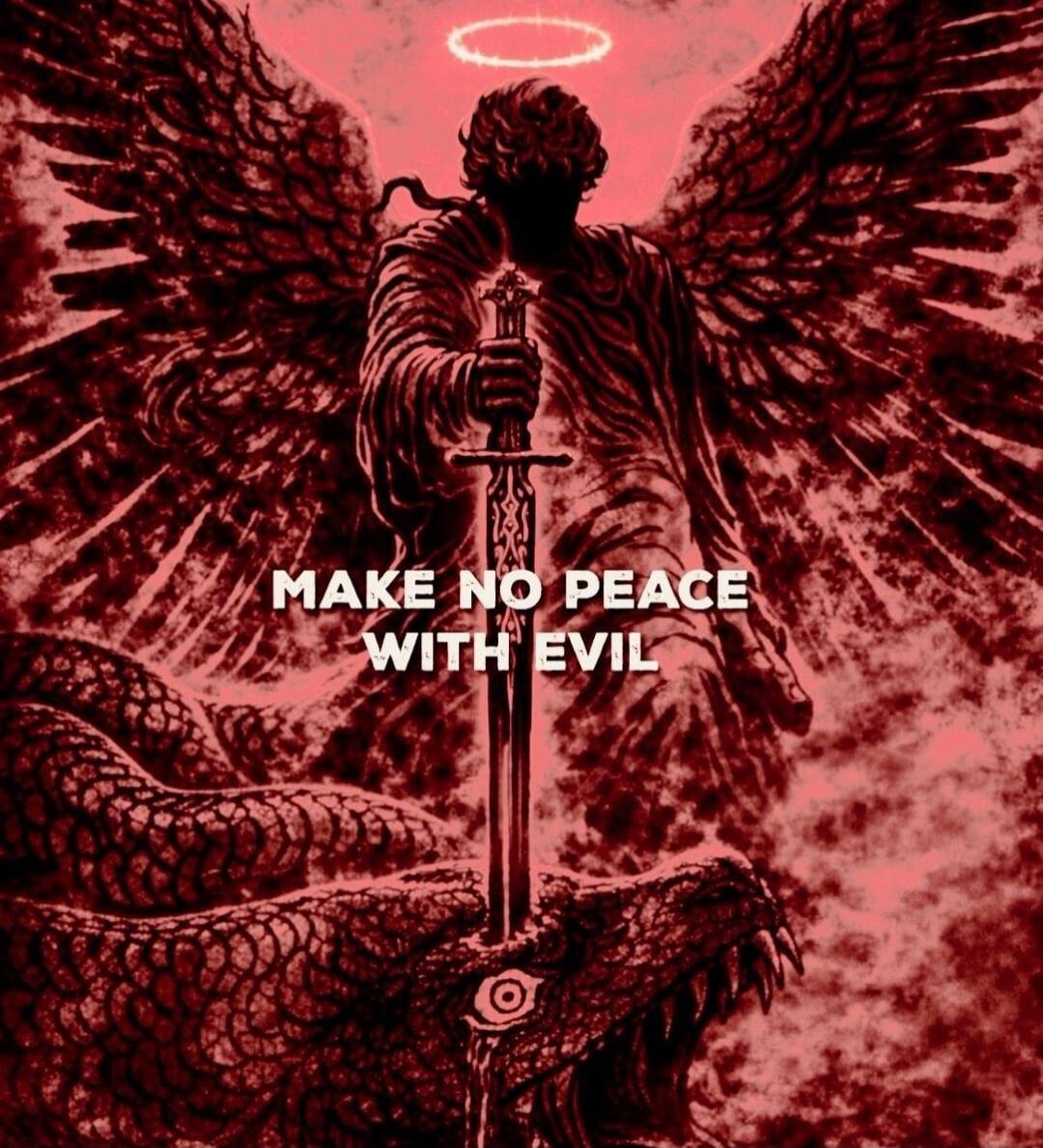 MAKE NO PEACE WITH EVIL