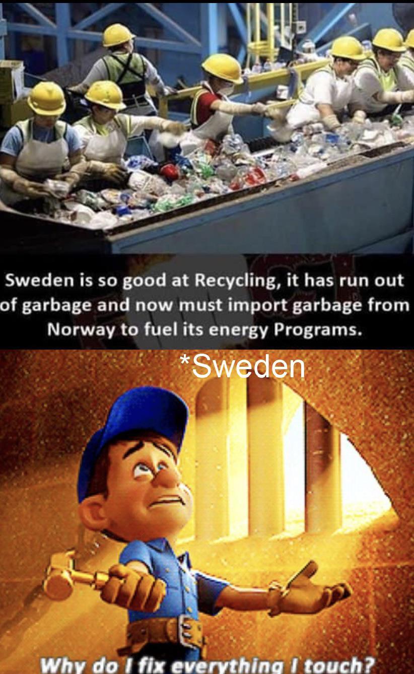 Sweden is so good at Recycling it has run out A ELCE LG D CT AT ST e e E L ET CR e Norway to fuel its energy Programs
