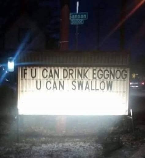 IF U CAN DRINK EGGNOG U CAN SWALLOW
