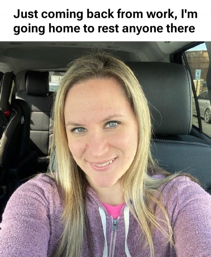 Just coming back from work, I'm going home to rest anyone there