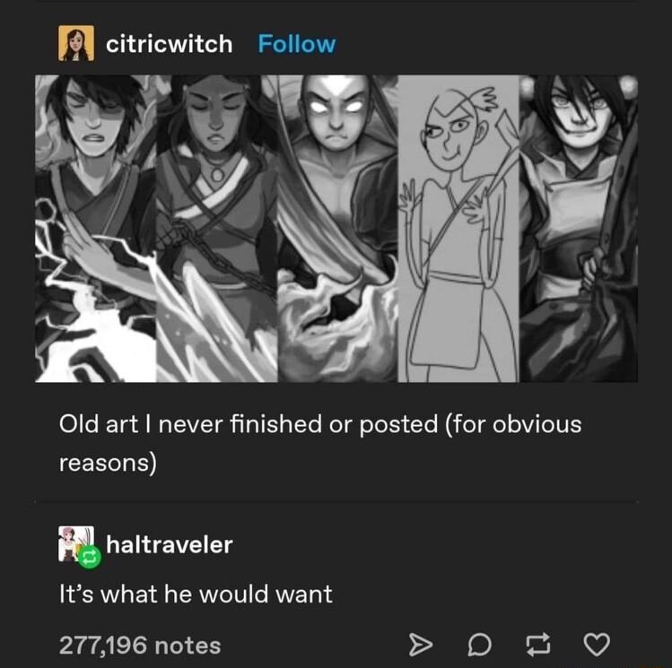 R e Old art never finished or posted for obvious o L haltraveler Its what he would want PAgAET T D el