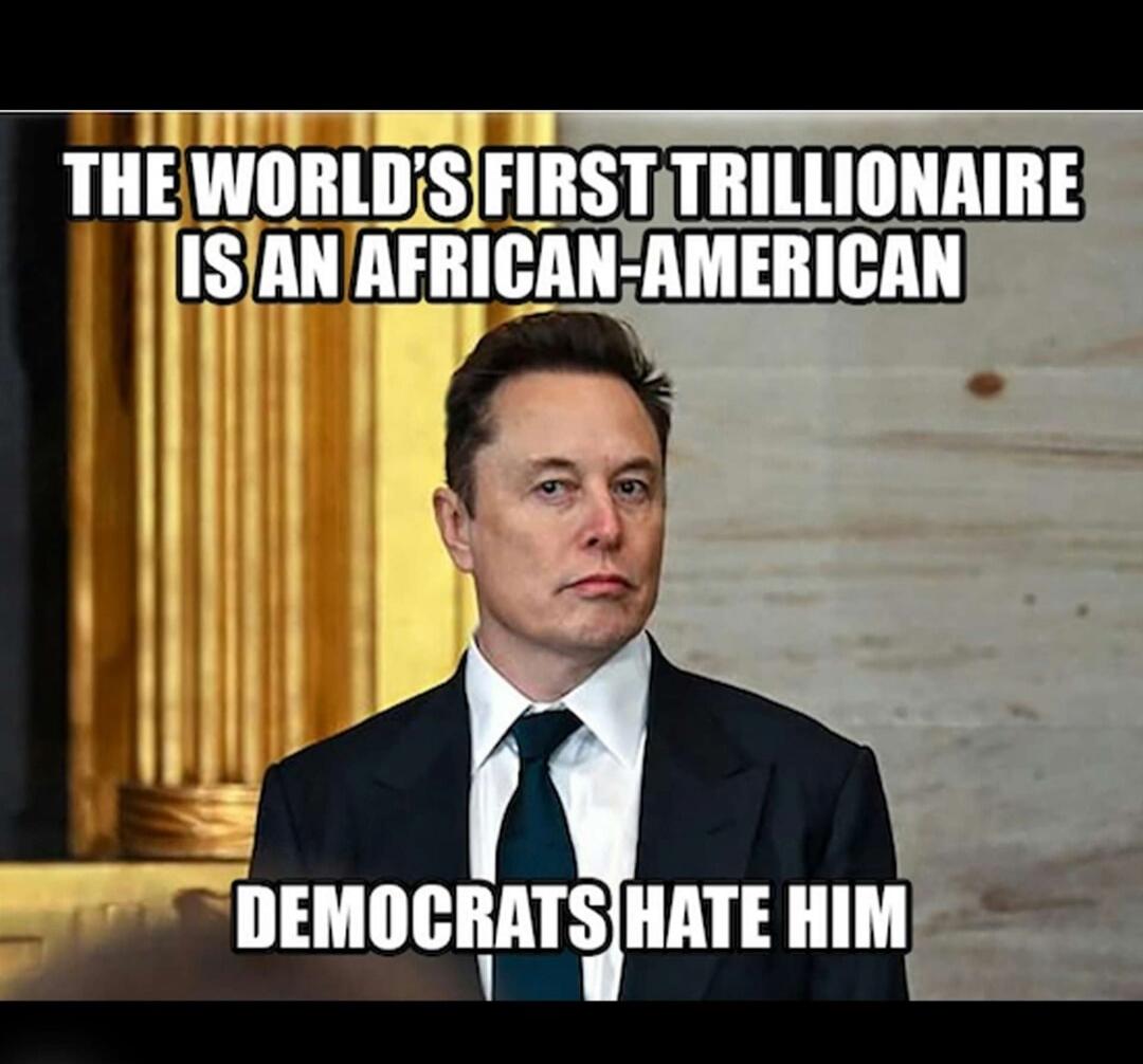 THE WORLD'S FIRST TRILLIONAIRE IS AN AFRICAN-AMERICAN DEMOCRATS HATE HIM