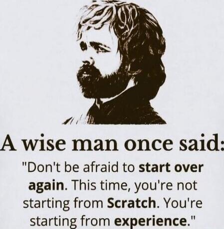 A wise man once said: 