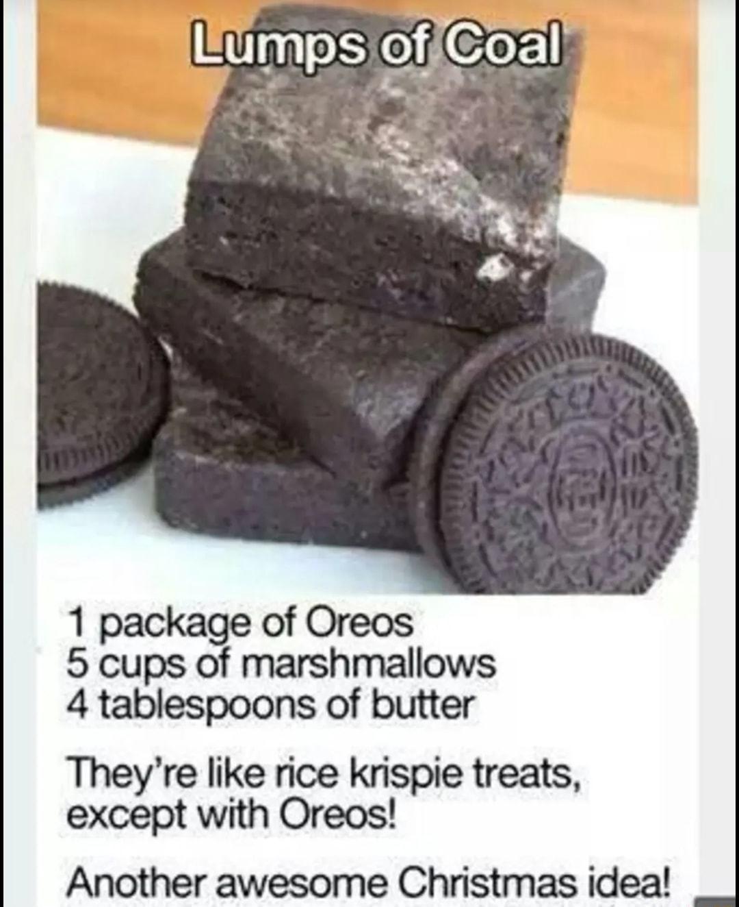 1 package of Oreos 5 cups of marshmallows 4 tablespoons of butter Theyre like rice krispie treats except with Oreos Another awesome Christmas idea _