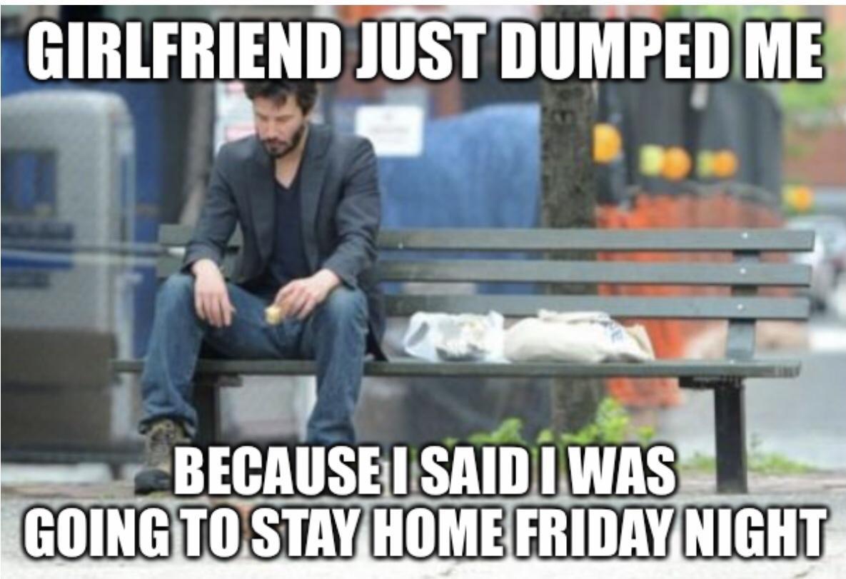 AL JUST DUMPED ME