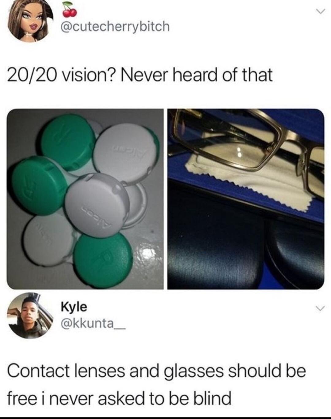 o 2020 vision Never heard of that Kyle kkunta_ Contact lenses and glasses should be free i never asked to be blind
