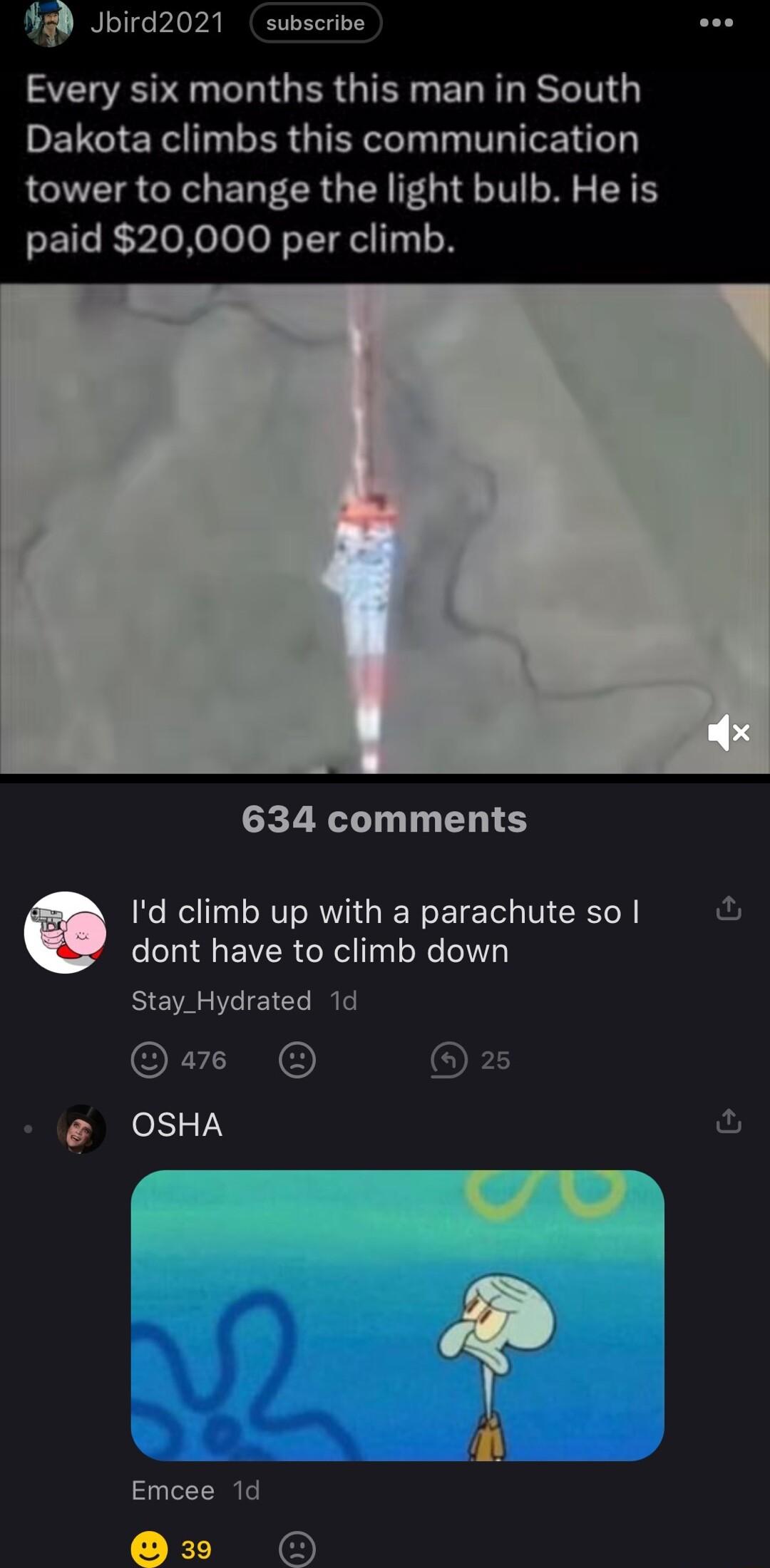 59 Jbird2021 subscribe LR I GER IR BT ESTIT DPELGIERU T ER GIEN el I T tower to change the light bulb He is paid 20000 per climb CEEELT T LR Id climb up with a parachute so dont have to climb down Stay_Hydrated 1d OF OFS PRI AL Emcee 1d E