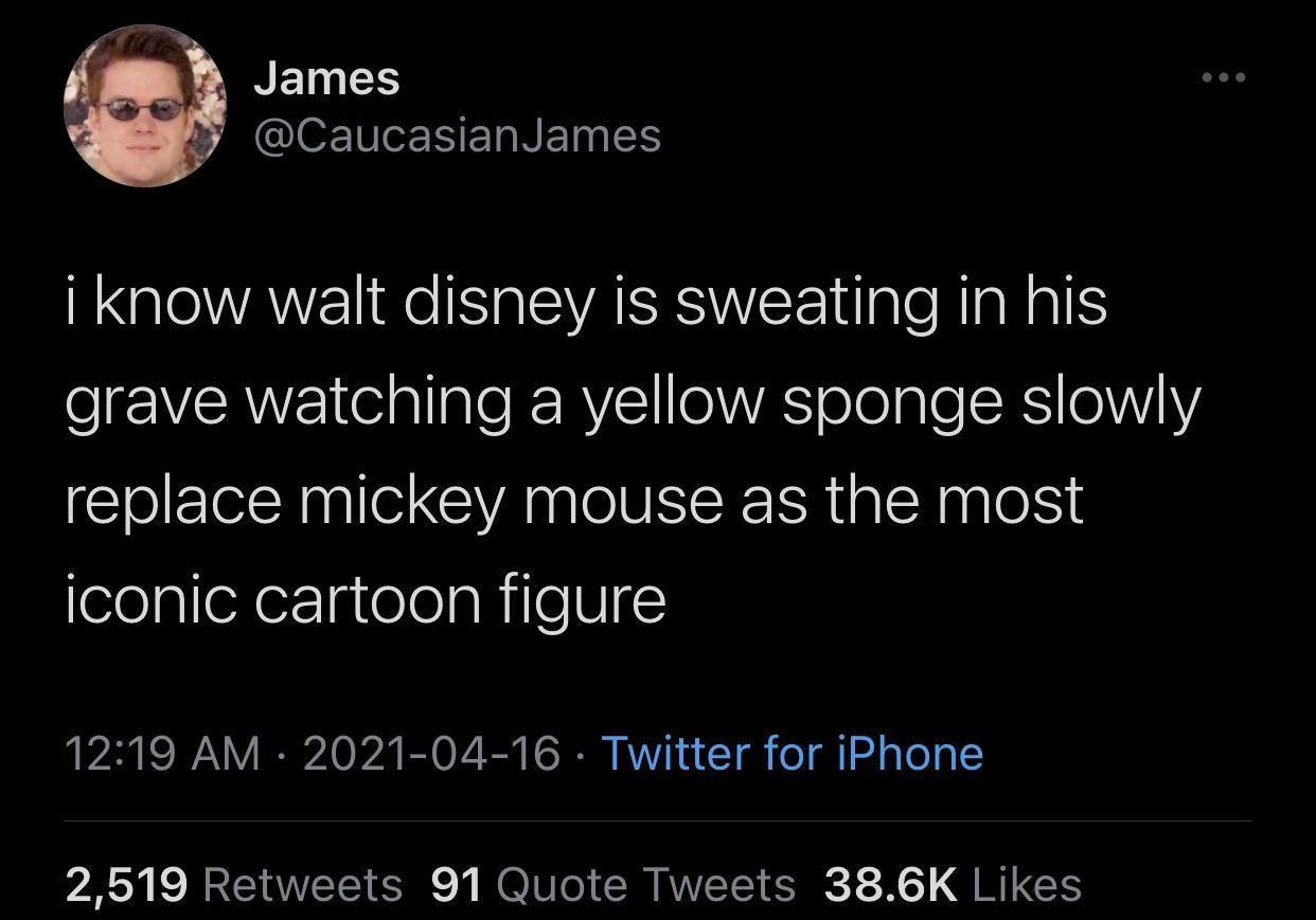 4 NEN S yANCUOENERIET NET IS BNl TAVE We g SWVARESWEF g le Mg WalS IVl ale R RYE oA oleale RS 0WViY replace mickey mouse as the most elelgleXerIgtelolaRileVI 1219 AM 2021 04 16 Twitter for iPhone AN RIS e IV o I VTSN SR X5 QTGS